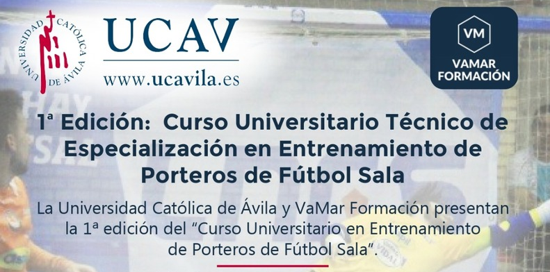 I Edición del Curso Universitario Técnico de Especialización en el Entrenamiento de Porteros de VaMar Fromación y UCAVILA