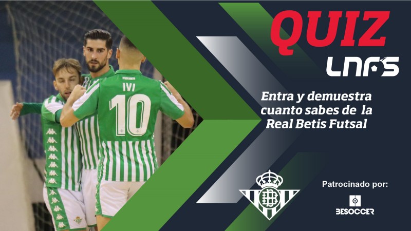 El QUIZ del Real Betis Futsal.